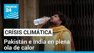 Pakistán e India se enfrentan a fuerte ola de calor causada por una transición atípica del clima