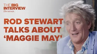 Rod Stewart on 'Maggie May' | The Big Interview