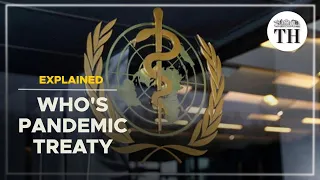 What is the global pandemic treaty? | The Hindu