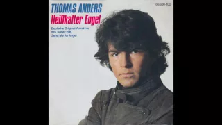 Thomas Anders – “Heißkalter Engel (Send Me An Angel)” (Germany Hansa) 1984