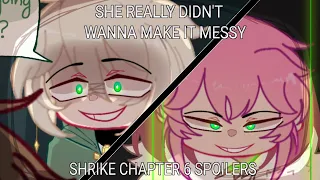 || SHE​ REALLY DIDN'T WANNA MAKE IT MESSY​ || Gacha​ dsmp​ || Shrike​ || Chapter​ 6​ spoilers ||