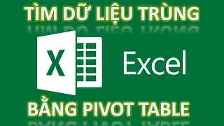 Cách sử dụng Pivot table để tìm dự liệu trùng và tính tổng số tiền