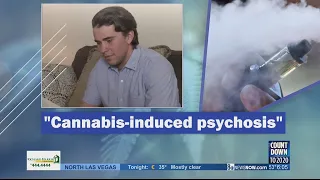 Local family speaks out about dangers of “cannabis-induced psychosis”