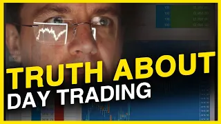 The TRUTH About Day Trading