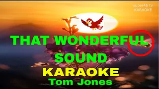 THAT WONDERFUL SOUND By TOM JONES  KARAOKE Version (5-D Surround Sounds)