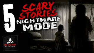 5 Scary Stories: Nightmare Mode 💀 Creepypasta Horror Story Compilation