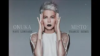 ONUKA - Misto (Navi Lonsark Trance Remix)