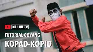 TUTORIAL GOYANG KOPAD-KOPID