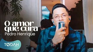 Pedro Henrique | O Amor Que Cura [Cover Fernanda Brum]