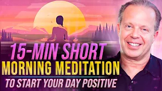 15 Min - Guided Morning Meditation for Positive Energy & Inner Calm | Joe Dispenza