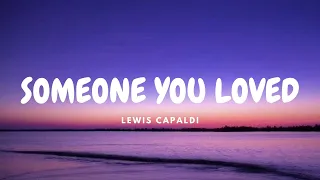 Lewis Capaldi - Someone You Loved Lyrics