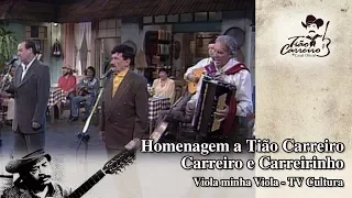 Homenagem a Tião Carreiro - Carreiro e Carreirinho - Viola minha Viola