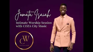 Jomata Isaiah Intimate Worship Session with COZA City Music