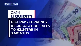 Nigeria's Currency In Circulation Falls To N3 24TRN In 3 Months