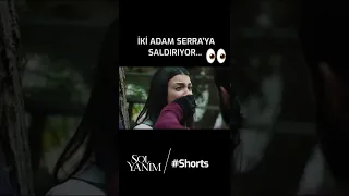 İki Adam Serra'ya Saldırıyor...👀💥| Sol Yanım #Shorts