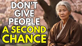 Reasons To Not Give People A SECOND CHANCE | Buddhism