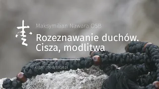 Rozeznawanie duchów. Cisza, modlitwa