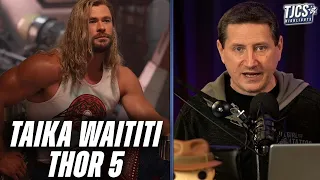 Taika Waititi Says He’d Direct Thor 5 But Should He