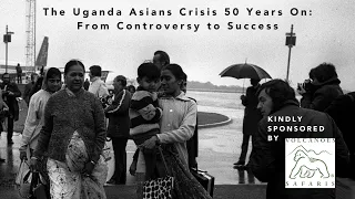 The Uganda Asians Crisis 50 Years On: From Controversy to Success