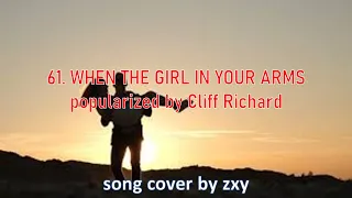 61.  WHEN THE GIRL IN YOUR ARMS - by Cliff Richard, song cover by zxy