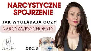 NARCYSTYCZNE spojrzenie. Jak wyglądają oczy NARCYZA/PSYCHOPATY?