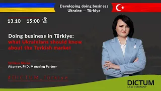 #DICTUM_Türkiye. Doing business in Türkiye: what Ukrainians should know about the Turkish market