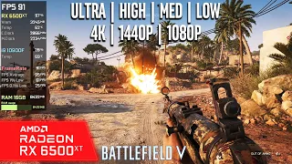 RX 6500 XT | Battlefield V - 4K, 1440p, 1080p - Ultra, High, Medium, Low