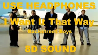 I Want It That Way | 8D Sound | Backstreet Boys