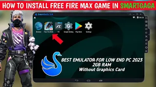 ✅ How To Install free Fire max In Smartgaga || Smartgaga Best Version For Low End Pc 2023 ||