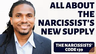 TNC 139- ALL ABOUT THE NARCISSISTS NEW SUPPLY. ARE THEY TREATING THE NEW SUPPLY BETTER? IDEALIZATION