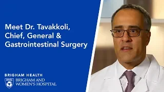 Meet Dr. Tavakkoli, Chief, General & Gastrointestinal Surgery | Brigham and Women's Hospital