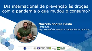 Dia Internacional de Prevenção às Drogas: com a pandemia o que mudou no consumo