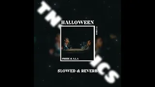 FREEK & A.L.A - HALLOWEEN / SLOWED AND REVERB {TN-L}