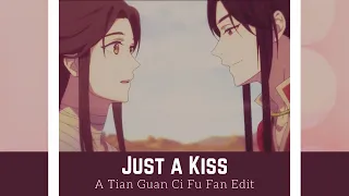 Just A Kiss | Xie Lian & Hua Cheng | Tian Guan Ci Fu ◟AMV◝