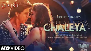 Chaleya (LYRICS) - Jawan | Shah Rukh Khan, Nayanthara | Atlee, Anirudh | Arijit Singh, Shilpa Rao