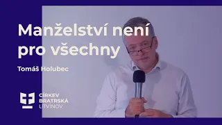 Manželství není pro všechny // Tomáš Holubec // 02.07.2023