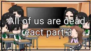 All of us are dead|part 3 | Gacha club reaction video|