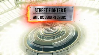 Street Fighter 5 Benchmark | AMD RX 6800 | Ryzen 9 3900X | 4K Max