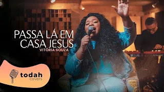 Vitória Souza | Passa Lá em Casa Jesus [Cover Kailane Frauches]