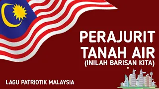 Perajurit Tanah Air (Inilah Barisan Kita) | Lagu Patriotik Malaysia