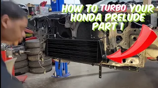 How to TURBO your Honda Prelude Pt1 | Intercooler install