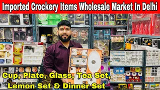 Cheapest Crockery Items 5 ₹ से Cup, Plate & Glass Wholesale Market in Delhi Sadar Bazar  Vlog480