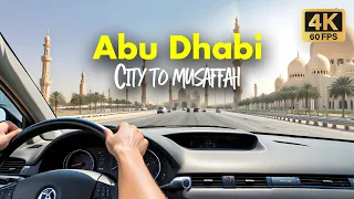 Abu Dhabi City to Musaffah RELAXING Driving Tour in 4K 60FPS