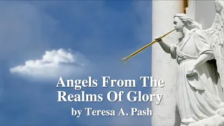 Angels From The Realms Of Glory (Sing-along) by Teresa A. Pash