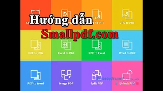 Hướng dẫn sử dụng công cụ smallpdf để thao tác file pdf