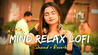 Mind Relax Mashup  / Lofi  / Slowed + Reward  / Mashup  / Darshan Raval  / @srlofi71