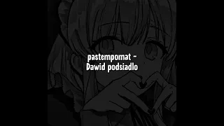 dawid podsiadło - pastempomat (nightcore/sped up)🎵