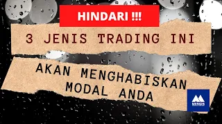 3 jenis trading yang akan menghabiskan MODAL anda, HINDARI !!!!