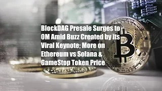 BlockDAG Presale Surges to $30M Amid Buzz Created by its Viral
