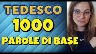 TEDESCO - ITALIANO 1000 PAROLE DI BASE  -  SE CONOSCI QUESTE PAROLE NON SEI PIÙ UN PRINCIPIANTE